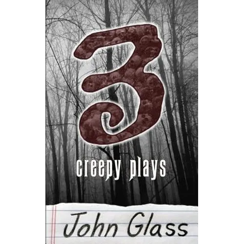 Three Creepy Plays