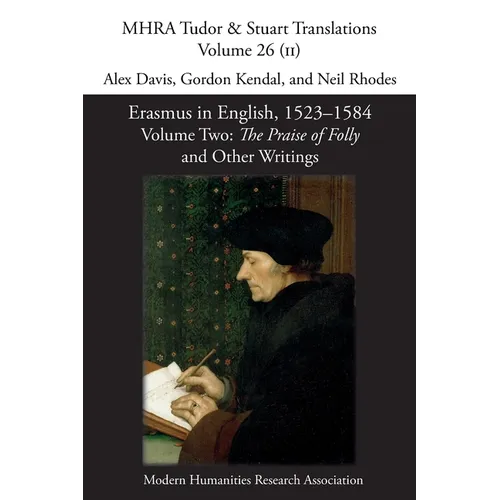 Erasmus in English, 1523-1584: Volume 2, The Praise of Folly and Other Writings