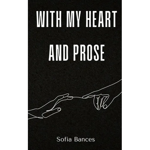 With My Heart and Prose