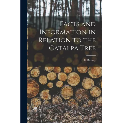 Facts and Information in Relation to the Catalpa Tree