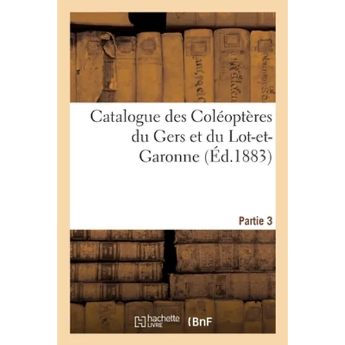 Catalogue des Coléoptères du Gers et du Lot-et-Garonne. Partie 3