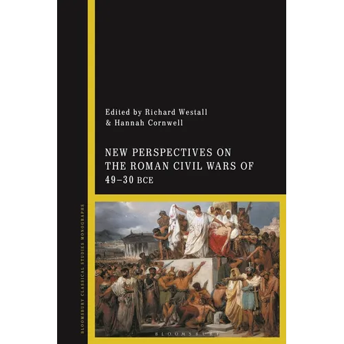 New Perspectives on the Roman Civil Wars of 49-30 BCE