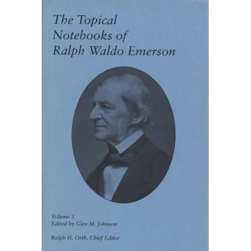 The Topical Notebooks of Ralph Waldo Emerson, Volume 3