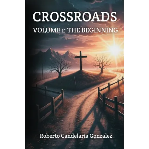 Crossroads: Volume 1: The Beginning