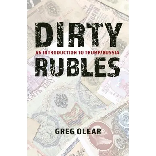 Dirty Rubles: An Introduction to Trump/Russia