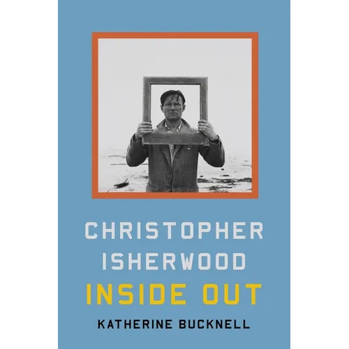 Christopher Isherwood Inside Out