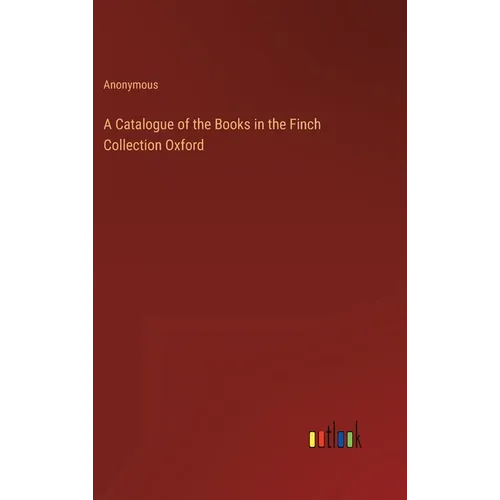 A Catalogue of the Books in the Finch Collection Oxford