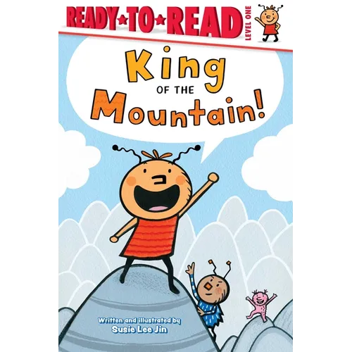 King of the Mountain!: Ready-To-Read Level 1