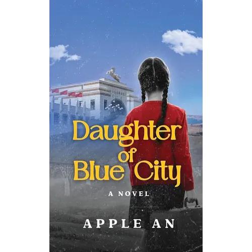 Daughter of Blue City: A Novel of Coming-of-Age Through Revolutionary China