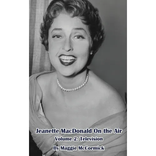 Jeanette MacDonald On the Air, Volume 2 (hardback): Television