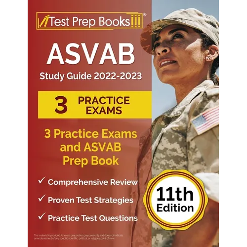 ASVAB Study Guide 2022-2023: 3 Practice Exams and ASVAB Prep Book [11th Edition]