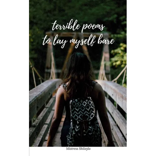 terrible poems to lay myself bare