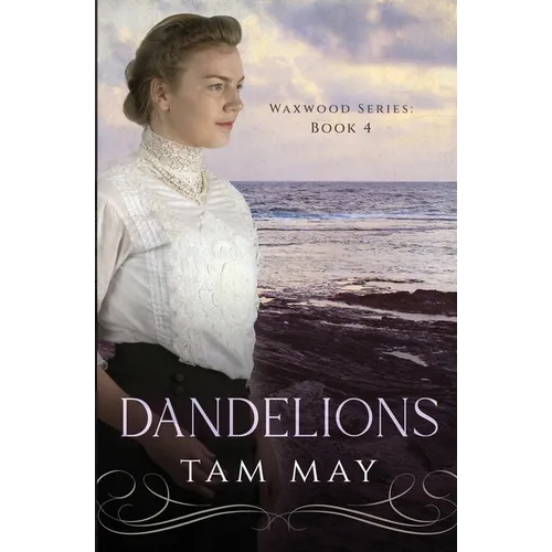 Dandelions: An Early 20th Century Friendship Novel