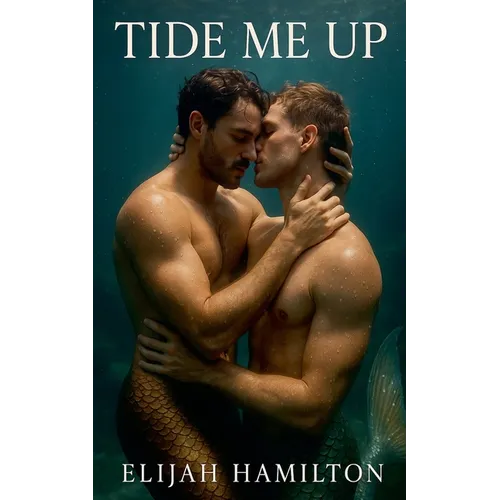 Tide Me Up: An MM Romance of Obsession and Waves