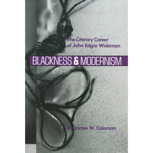 Blackness and Modernism: The Literary Career of John Edgar Wideman