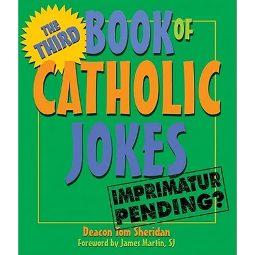 The Third Book of Catholic Jokes: Gentle Humor about Aging and Relationships