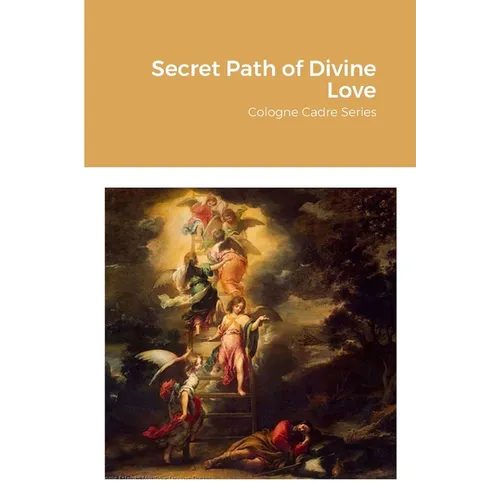 Secret Path of Divine Love: Cologne Cadre Series