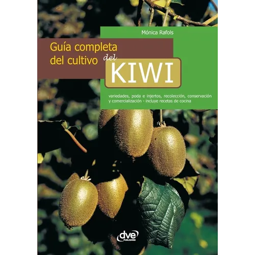 Guía completa del cultivo del kiwi