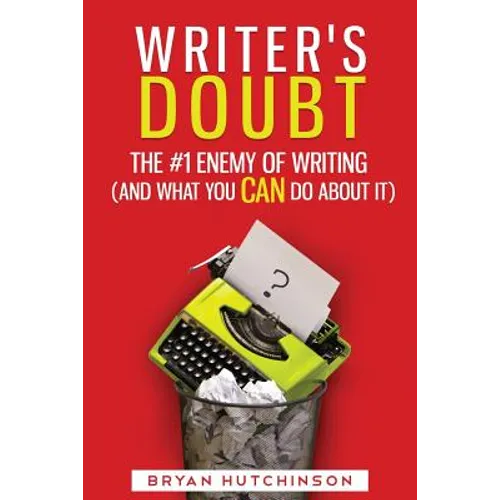 Writer's Doubt: The #1 Enemy of Writing (and What You Can Do About It)
