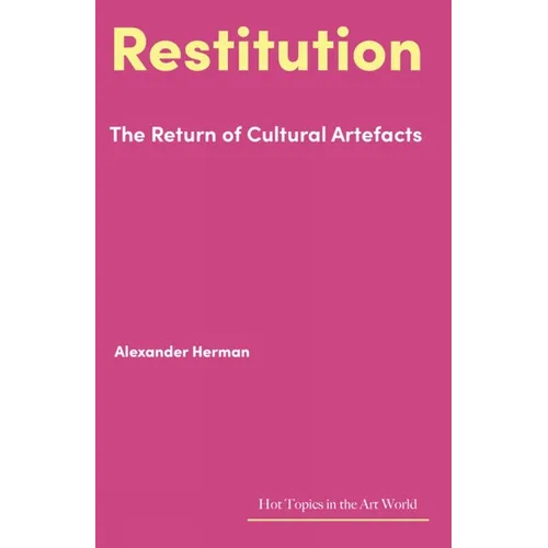 Restitution: The Return of Cultural Artefacts