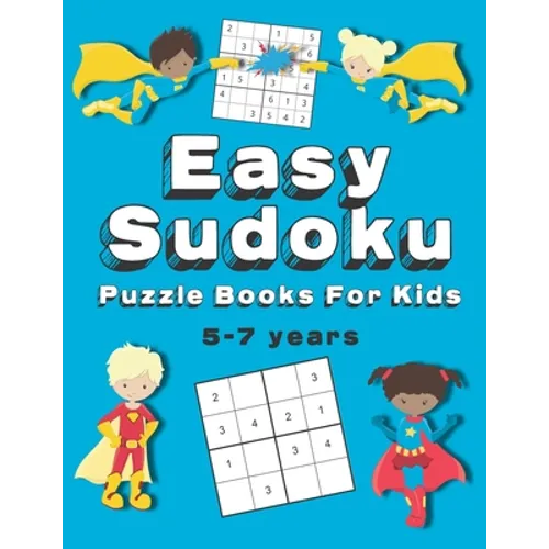 Easy Sudoku Puzzle Books For Kids: 150+ Sudoku Puzzles Ages 5-7 Large Print