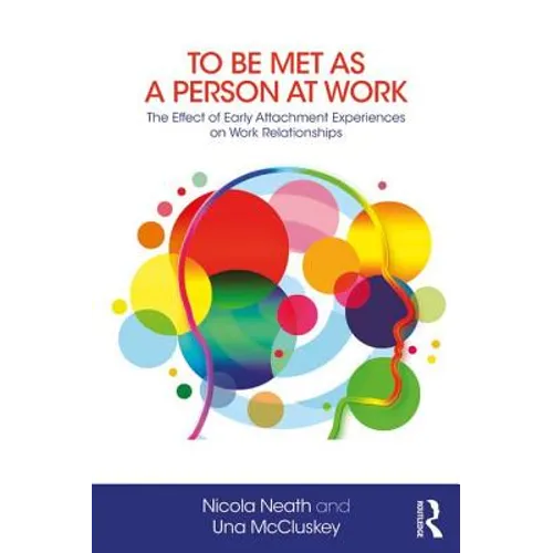 To Be Met as a Person at Work: The Effect of Early Attachment Experiences on Work Relationships