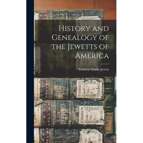 History and Genealogy of the Jewetts of America