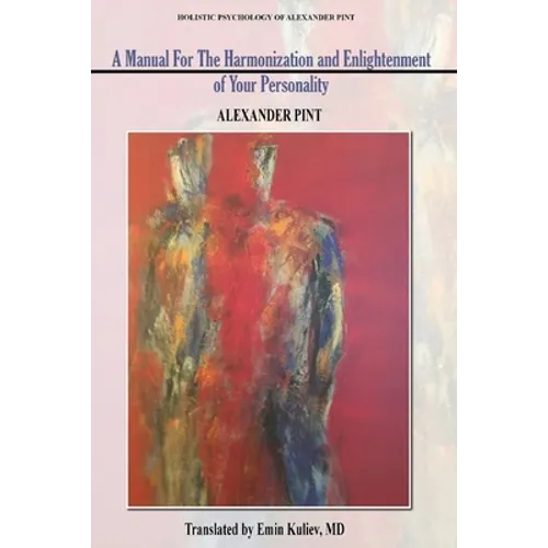 A Manual for the Harmonization and Enlightenment of Your Personality: Book I