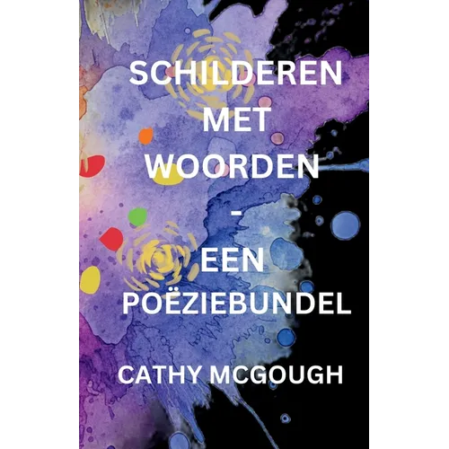 Schilderen Met Woorden - Een Poëziebundel Dutch Edition