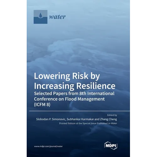Lowering Risk by Increasing Resilience: Selected Papers from 8th International Conference on Flood Management (ICFM 8)