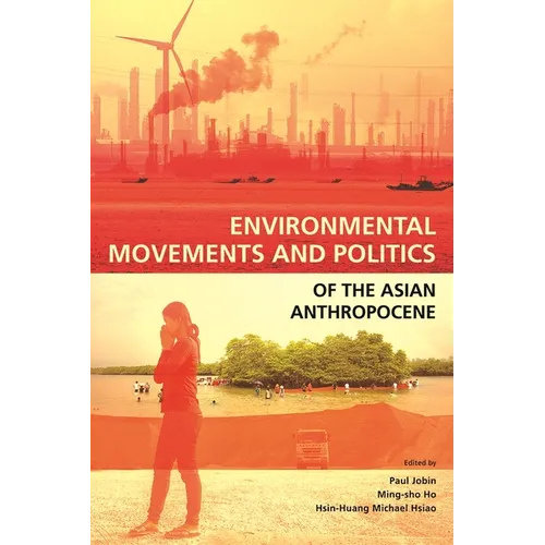 Environmental Movements and Politics of the Asian Anthropocene