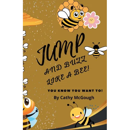 Jump and Buzz Like a Bee! Book 23 Jump Series