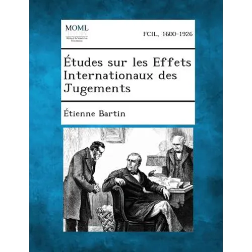 Etudes Sur Les Effets Internationaux Des Jugements