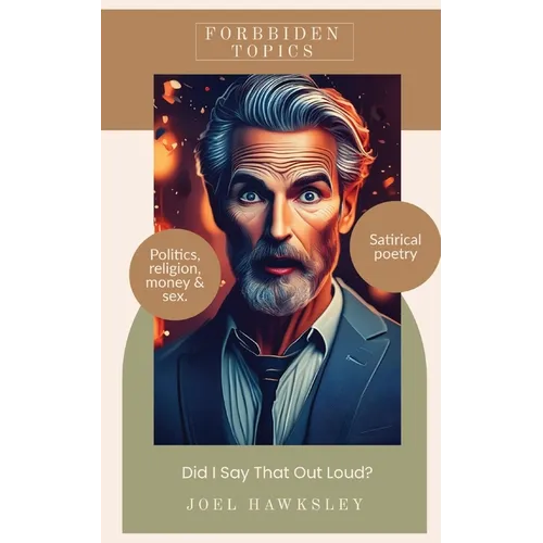Forbidden Topics: Did I say that Out Loud?