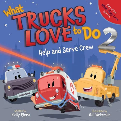 What Trucks Love to Do 2: Help and Serve Crew