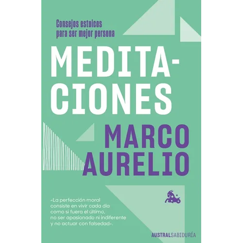 Meditaciones: Consejos Estoicos Para Ser Mejor Persona / Meditations