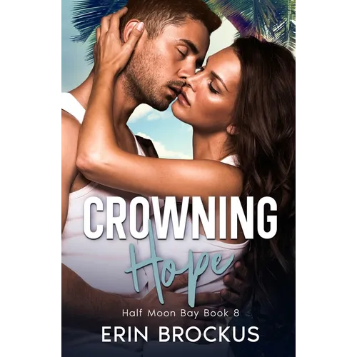 Crowning Hope: Half Moon Bay Book 8