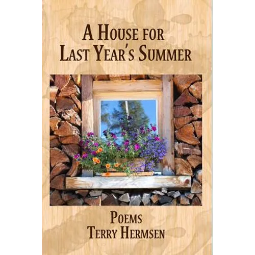 A House for Last Year's Summer: Poems