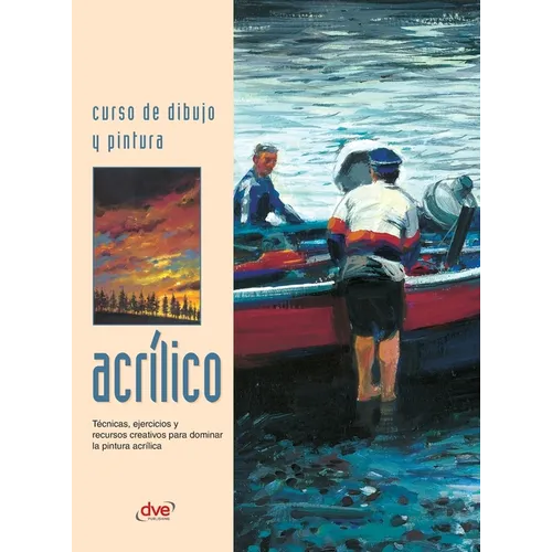 Curso de dibujo y pintura. Acrílico: Técnicas, ejercicios y recursos creativos para dominar la pintura acrílica