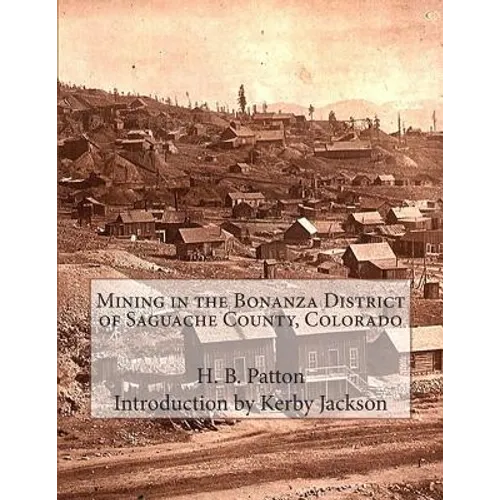 Mining in the Bonanza District of Saguache County, Colorado