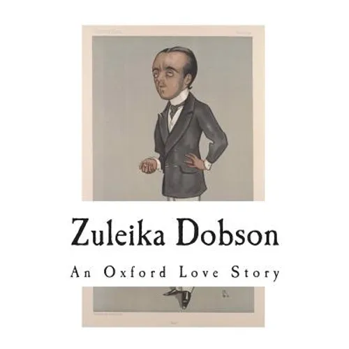 Zuleika Dobson: An Oxford Love Story