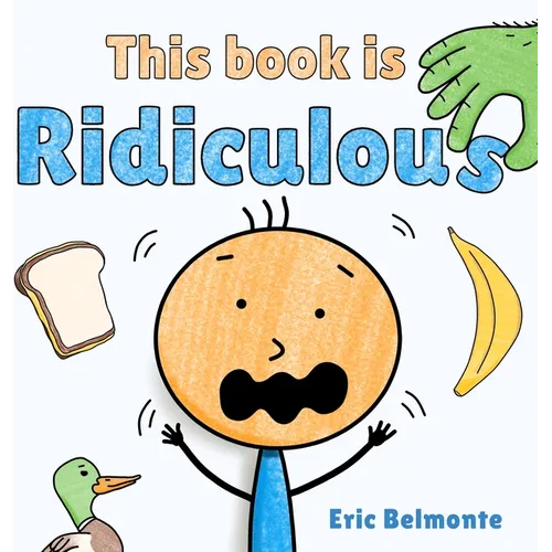 This Book Is Ridiculous: A Funny And Silly Interactive Read Aloud Story
