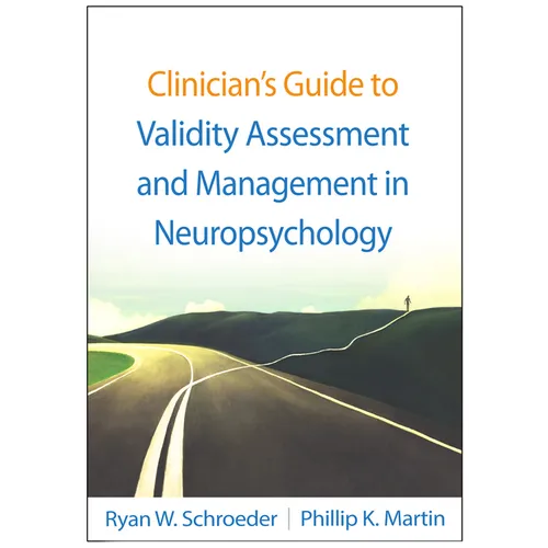 Clinician's Guide to Validity Assessment and Management in Neuropsychology
