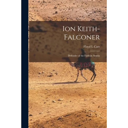 Ion Keith-Falconer: Defender of the Faith in Arabia