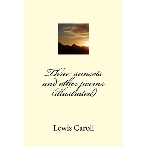 Three sunsets and other poems (illustrated)
