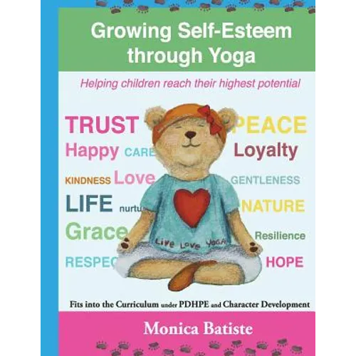 Growing Self-Esteem through Yoga: Helping Children reach their Greatest Potential