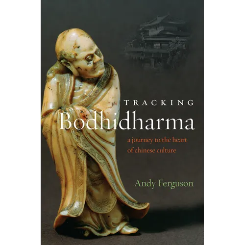 Tracking Bodhidharma: A Journey to the Heart of Chinese Culture