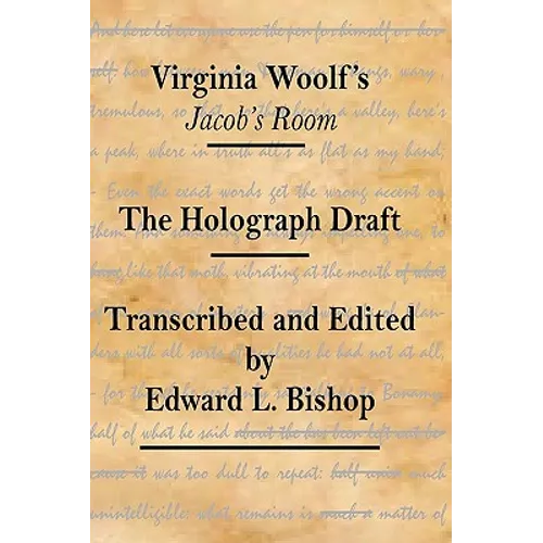 Virginia Woolf's "Jacob's Room": The Holograph Draft