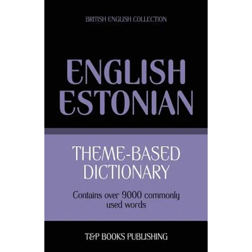 Theme-based dictionary British English-Estonian - 9000 words