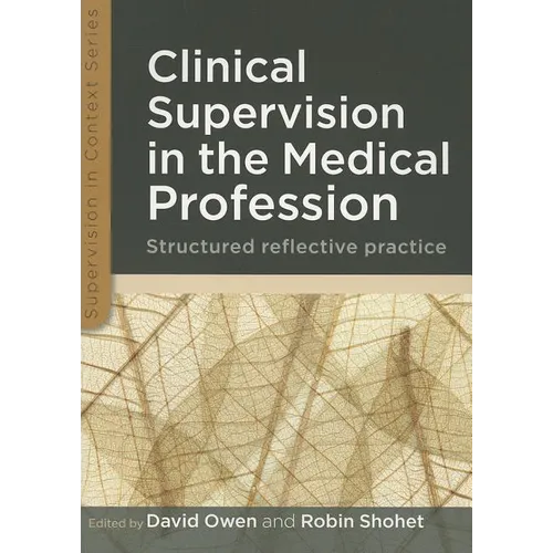 Clinical Supervision in the Medical Profession: Structured Reflective Practice